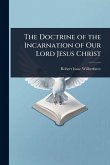 The Doctrine of the Incarnation of Our Lord Jesus Christ