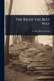 The Right the Best Way The Right the Best Way