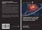 Fragmentación del ADN espermático mediante citometría de flujo Fragmentación del ADN espermático mediante citometría de flujo