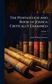 The Pentateuch and Book of Joshua Critically Examined The Pentateuch and Book of Joshua Critically Examined