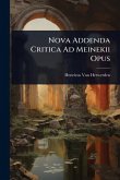 Nova Addenda Critica Ad Meinekii Opus Nova Addenda Critica Ad Meinekii Opus