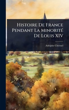 Cover Histoire De France Pendant La MinoritÃ(c) De Louis XIV