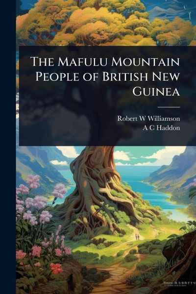 The Mafulu Mountain People of British New Guinea The Mafulu Mountain People of British New Guinea
