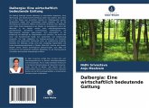 Dalbergia: Eine wirtschaftlich bedeutende Gattung Dalbergia: Eine wirtschaftlich bedeutende Gattung