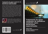 Tratamiento de aguas residuales de mataderos mediante cepas bacterianas especializadas Tratamiento de aguas residuales de mataderos mediante cepas bacterianas especializadas