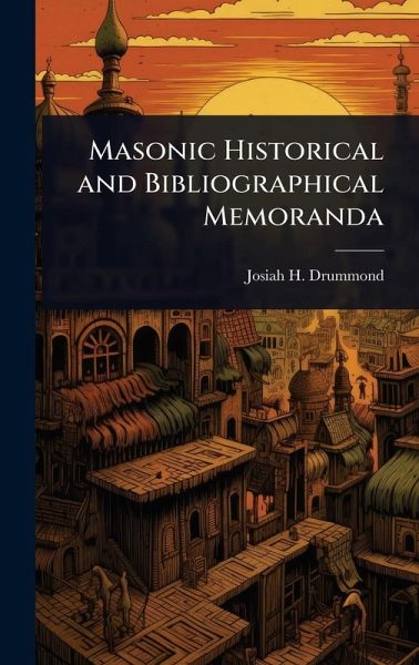 Masonic Historical and Bibliographical Memoranda
