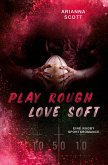 Play Rough, Love Soft Play Rough, Love Soft