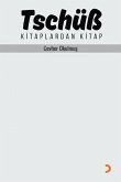 Tschüss - Kitaplardan Kitap