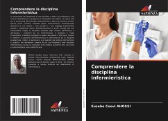 Comprendere la disciplina infermieristica - AHOSSI, Eusebe Coovi Comprendere la disciplina infermieristica - AHOSSI, Eusebe Coovi