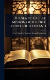 The Sea of Galilee Mission of the Free Church of Scotland The Sea of Galilee Mission of the Free Church of Scotland