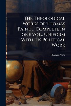 Cover The Theological Works of Thomas Paine ... Complete in one vol., Uniform With his Political Work