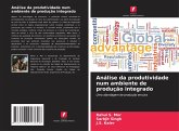 Análise da produtividade num ambiente de produção integrado Análise da produtividade num ambiente de produção integrado