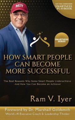 How Smart People Can Become More Successful - Iyer, Ram V