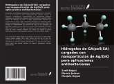 Hidrogeles de GA/poli(SA) cargados con nanopartículas de Ag/ZnO para aplicaciones antibacterianas