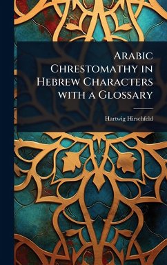 Cover Arabic Chrestomathy in Hebrew Characters with a Glossary