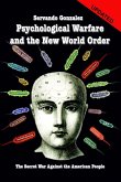 Psychological Warfare and the New World Order Psychological Warfare and the New World Order