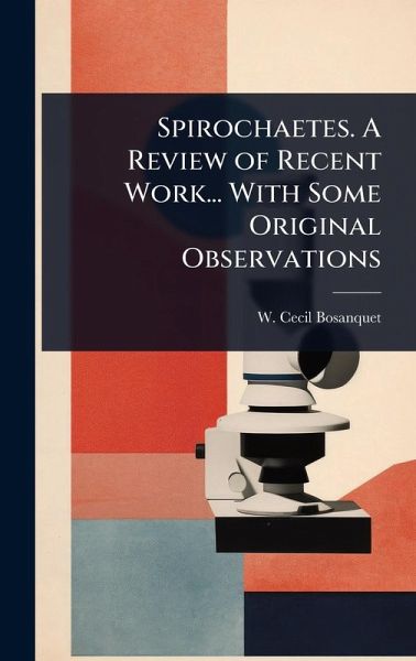 Spirochaetes. A Review of Recent Work... With Some Original Observations Spirochaetes. A Review of Recent Work... With Some Original Observations