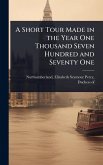 A Short Tour Made in the Year One Thousand Seven Hundred and Seventy One