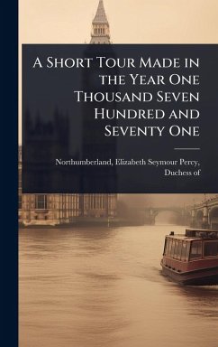 A Short Tour Made in the Year One Thousand Seven Hundred and Seventy One