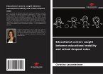 Educational careers caught between educational mobility and school dropout rates