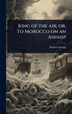 Cover King of the air; or, To Morocco on an Airship