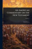 An American Commentary on the New Testament An American Commentary on the New Testament