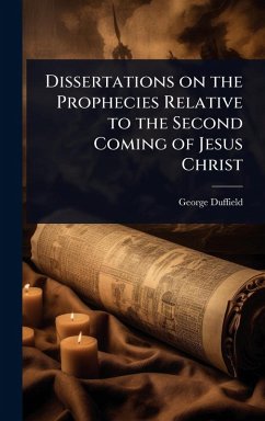 Cover Dissertations on the Prophecies Relative to the Second Coming of Jesus Christ