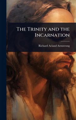 The Trinity and the Incarnation - Armstrong, Richard Acland