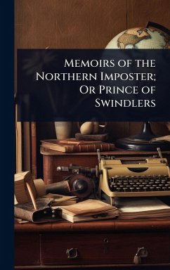 Cover Memoirs of the Northern Imposter; Or Prince of Swindlers