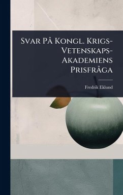 Cover Svar PÃ Kongl. Krigs-Vetenskaps-Akademiens PrisfrÃ ga