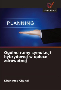 Cover Ogólne ramy symulacji hybrydowej w opiece zdrowotnej