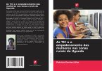 As TIC e o empoderamento das mulheres nas zonas rurais do Uganda As TIC e o empoderamento das mulheres nas zonas rurais do Uganda
