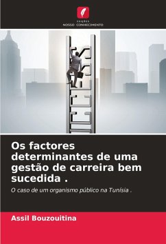 Cover Os factores determinantes de uma gestão de carreira bem sucedida .