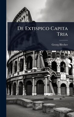 De Extispico Capita Tria - Blecher, Georg