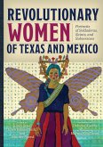 Revolutionary Women of Texas and Mexico Revolutionary Women of Texas and Mexico