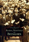 Brynmawr, Nantyglo and Blaina Brynmawr, Nantyglo and Blaina