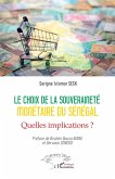 Le choix de la souveraineté monétaire du Sénégal Le choix de la souveraineté monétaire du Sénégal