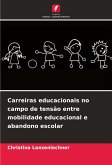 Carreiras educacionais no campo de tensão entre mobilidade educacional e abandono escolar