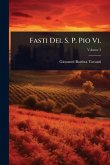 Fasti Del S. P. Pio Vi. Fasti Del S. P. Pio Vi.