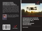 Autonomiczna kontrola quadkoptera za pomoc¿ sterowania PD z rozmywym harmonogramem wzmocnienia