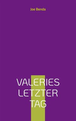 Valeries letzter Tag - Benda, Joe