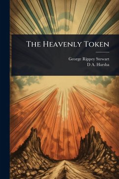 The Heavenly Token - Stewart, George Rippey; Harsha, D A