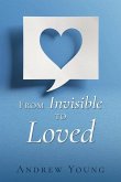 From Invisible to Loved From Invisible to Loved
