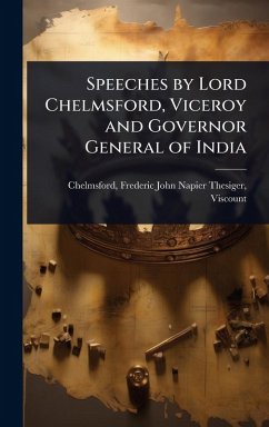 Cover Speeches by Lord Chelmsford, Viceroy and Governor General of India