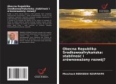 Obecna Republika ¿rodkowoafryka¿ska: stabilno¿¿ i zrównowa¿ony rozwój?