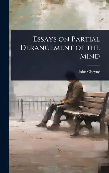 Essays on Partial Derangement of the Mind Essays on Partial Derangement of the Mind