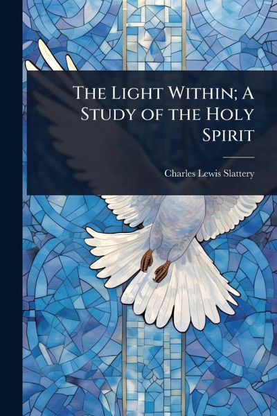 The Light Within; A Study of the Holy Spirit The Light Within; A Study of the Holy Spirit