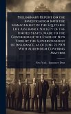 Preliminary Report on the Investigation Into the Management of the Equitable Life Assurance Society of the United States, Made to the Governor of the State of New York by the Superintendent of Insurance, as of June 21, 1905 With Addendum Covering Matters