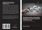 Projektowanie stanowisk badawczych dla in¿ynierii mechanicznej Projektowanie stanowisk badawczych dla in¿ynierii mechanicznej