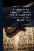 Entstehung Und Entwickelung Des Kirchenlateins Bis Auf Augustinus-Hieronymus